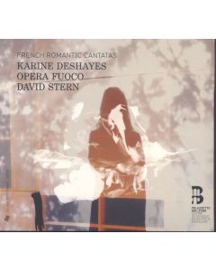 Karine Deshayes - French Romantic Cantatas CD