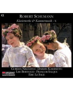 Robert Schumann (1810-1856) - Klavierwerke & klavierbegleitete Kammermusik Vol.10 CD