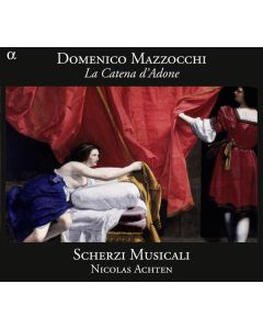 Domenico Mazzocchi (1592-1665) - La Catena d'Adone (Favola boschereccia) CD