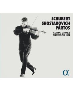Amihai Grosz & Sunwook Kim - Schubert / Schostakowitsch / Partos CD