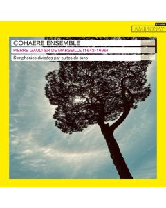 Pierre Gaultier (de Marseille) (1642-1696) - 9 Symphonies divisees par suites de tons (1707) CD