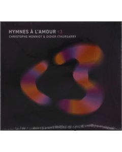 Christophe Monniot & Didier Ithursarry - Hymnes A L'Amour <3 CD