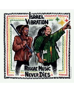 Israel Vibration - Reggae Music Never Dies LP