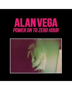 Alan Vega - Power On To Zero Hour CD