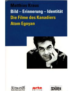 Bild, Erinnerung, Identität • Die Filme des Kanadiers Atom Egoyan