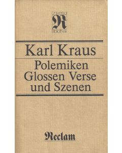 Karl Kraus • Polemiken, Glossen, Verse und Szenen