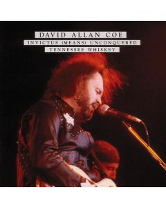 David Allan Coe - Invictus (Means) Unconquered / Tennessee Whiskey CD