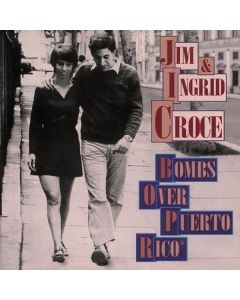 Jim Croce & Ingrid - Bombs Over Puerto Rico CD
