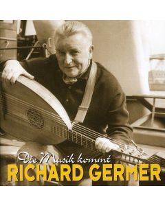 Richard Germer - Die Musik kommt CD
