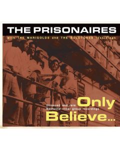 Prisonaires - Only Believe... CD