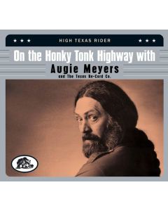 On The Honky Tonk Highway With Augie Meyers & The Texas Re-Cord Co. CD