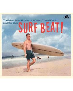 Surf Beat! - The Merciless Power Of Water, Tuned Cars And The Sun CD