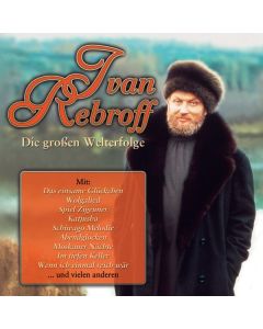 Ivan Rebroff - Die großen Welterfolge CD