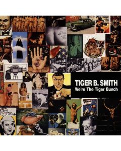 Tiger B. Smith - We're The Tiger Bunch CD