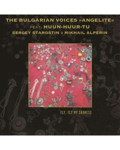The Bulgarian Voices Angelite - Fly, Fly My Sadness (180g) (Limited Edition) LP