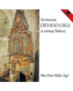 Die Jordi Bosch-Orgel zu Santanyi/Mallorca CD