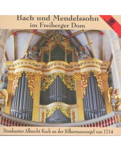 Bach & Mendelssohn im Freiberger Dom CD