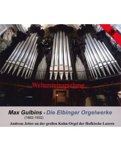 Max Gulbins (1862-1932) - Die Elbinger Orgelwerke CD