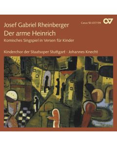 Josef Rheinberger (1839-1901) - Der arme Heinrich op.37 (Singspiel in Versen für Kinder) CD