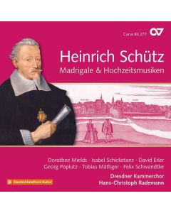 Heinrich Schütz (1585-1672) - MadrigaIe & Hochzeitsmusiken (Carus Schütz-Edition Vol.19) CD
