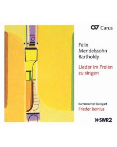 Felix Mendelssohn Bartholdy (1809-1847) - Weltliche Chorlieder - Lieder im Freien zu Singen CD