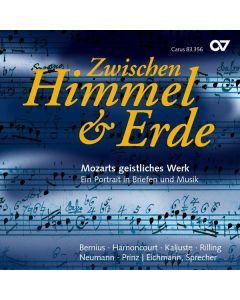 Wolfgang Amadeus Mozart (1756-1791) - Zwischen Himmel & Erde - Mozarts geistliches Werk: Ein Porträt in Briefen & Musik CD