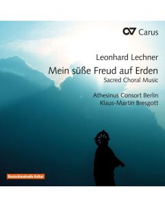 Leonhard Lechner (1553-1606) - Geistliche Chormusik "Mein Süße Freud auf Erden" CD
