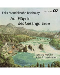 Felix Mendelssohn Bartholdy (1809-1847) - Lieder "Auf Flügeln des Gesangs" CD