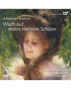 Johannes Brahms (1833-1897) - Chorlieder "Wach auf, meins Herzens Schöne" CD