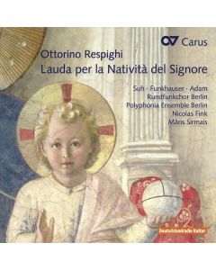 Ottorino Respighi (1879-1936) - Lauda per la Nativita del Signore CD