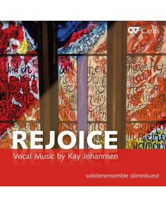 Kay Johannsen - Geistliche Chorwerke - "Rejoice" CD
