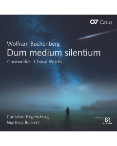 Wolfram Buchenberg - Chorwerke - "Dum medium silentium" CD