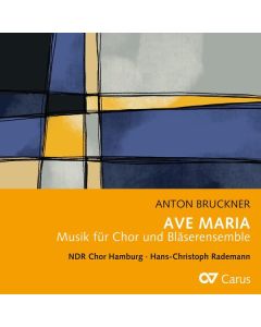 Anton Bruckner (1824-1896) - Geistliche Musik für Chor & Bläserensemble "Ave Maria" CD
