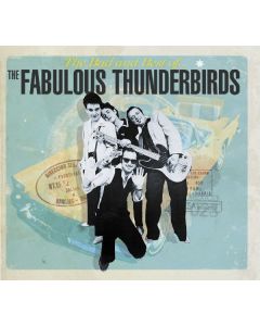 The Fabulous Thunderbirds - The Bad And Best Of The Fabulous Thunderbirds CD