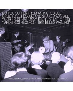 The Yardbirds - Blues Wailing: Five Live Yardbirds 1964 CD