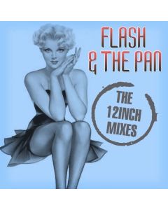 Flash And The Pan - The 12 Inch Mixes CD