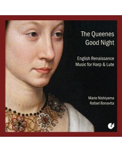 Marie Nishiyama & Rafael Bonavita - The Queenes Good Night (Englische Renaissance-Musik) CD
