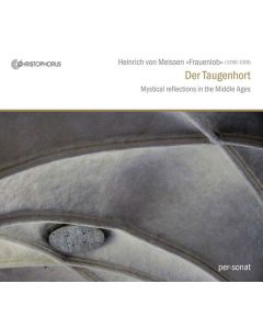 Heinrich von Meissen "Frauenlob" - Der Taugenhort CD