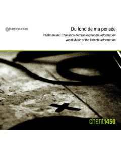 Du Fond de ma Pensee - Musik der frankophonen Reformation CD