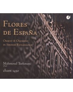 Flores De Espana - Orient & Occident in Spanish Renaissance CD