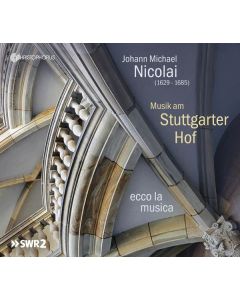 Johann Michael Nicolai (1629-1685) - Musik am Stuttgarter Hof CD