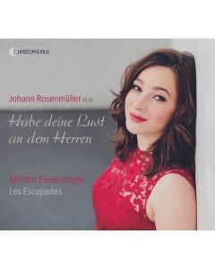 Miriam Feuersinger - Habe deine Lust an dem Herren (Geistliche Musik von Johann Rosenmüller und Zeitgenossen) CD