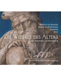 Die Weisheit des Alters - "Ars moriendi" im Minnesang CD