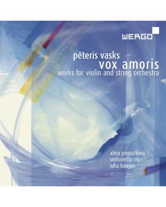 Peteris Vasks - Vox Amoris - Werke für Violine & Streichorchester CD