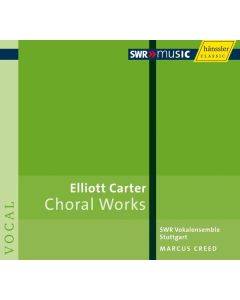 Elliott Carter (1908-2012) - Choral Works CD