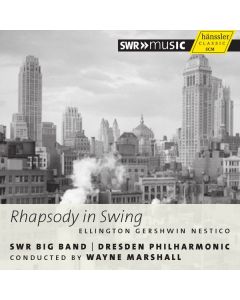 SWR Big Band - Rhapsody In Swing - Ellington Gershwin Nestico: 2011 Kulturpalast Dresden CD