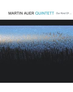 Martin Auer - Our Kind Of... CD