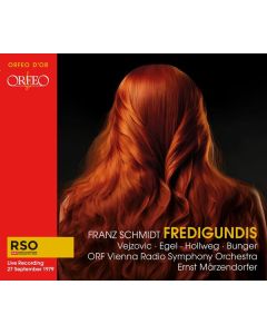 Franz Schmidt (1874-1939) - Fredigundis CD