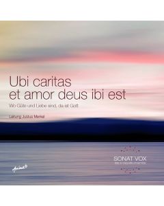 Sonat Vox - Ubi Caritas Et Amor Deus Ibi Est CD