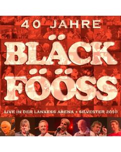 Bläck Fööss - 40 Jahre Bläck Fööss: Live in der Lanxess Arena 2010 CD